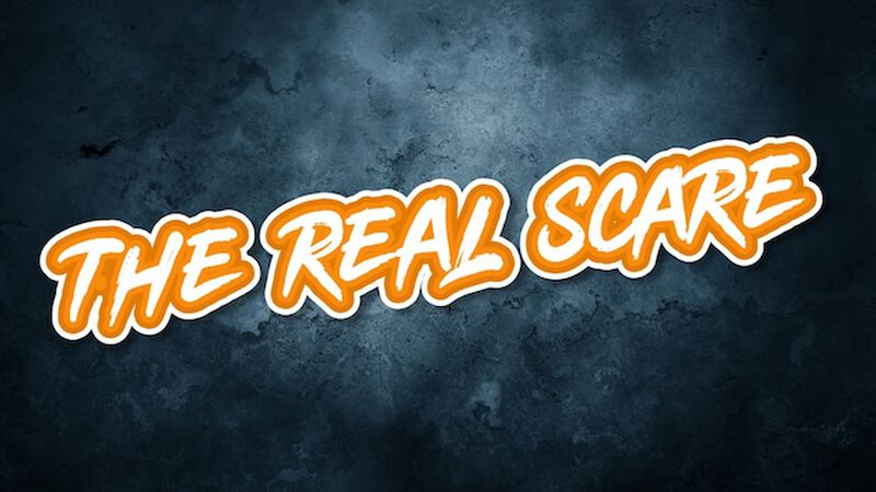 The Real Scare